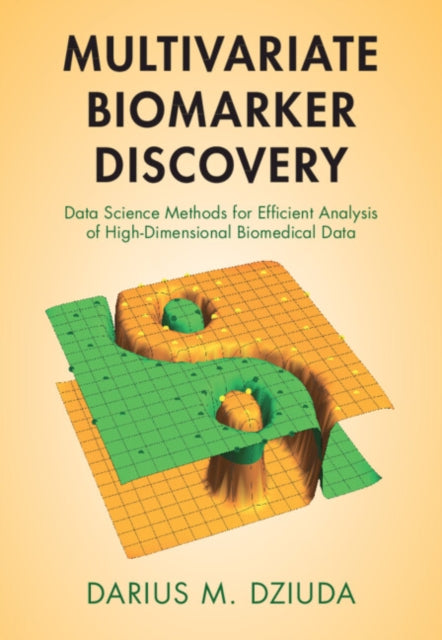 Multivariate Biomarker Discovery: Data Science Methods for Efficient Analysis of High-Dimensional Biomedical Data