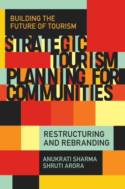 Strategic Tourism Planning for Communities: Restructuring and Rebranding