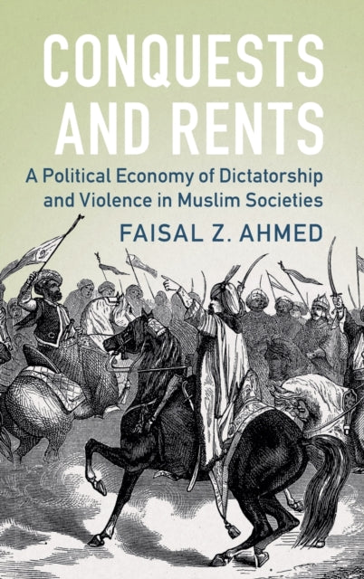 Conquests and Rents: A Political Economy of Dictatorship and Violence in Muslim Societies