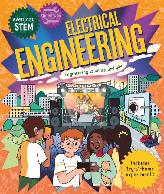 Everyday STEM Engineering β Electrical Engineering: Engineering is everywhere!
