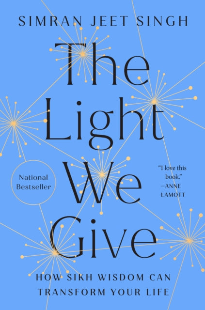 The Light We Give: How Sikh Wisdom Can Transform Your Life