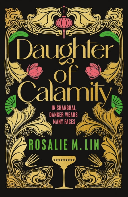 Daughter of Calamity: A gripping, darkly seductive fantasy set in Jazz Age Shanghai
