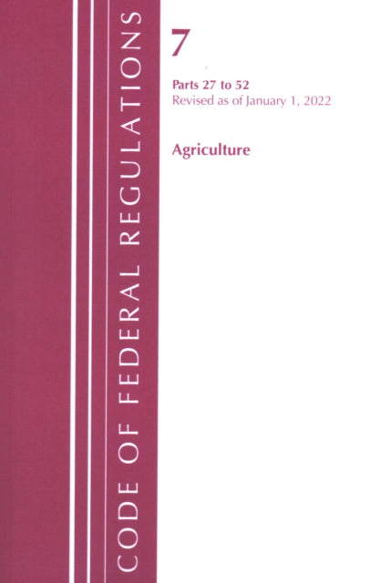 Code of Federal Regulations, Title 07 Agriculture 27-52, Revised as of January 1, 2022