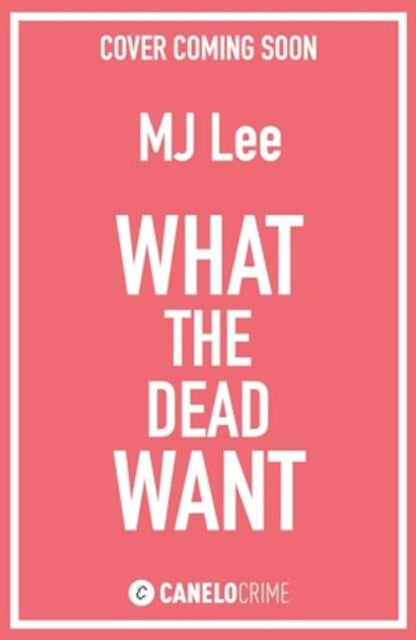 What the Dead Want: A twisty crime thriller full of suspense