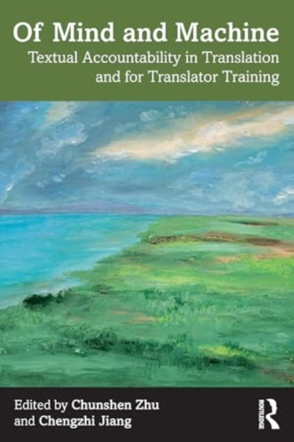 Of Mind and Machine: Textual Accountability in Translation and for Translator Training