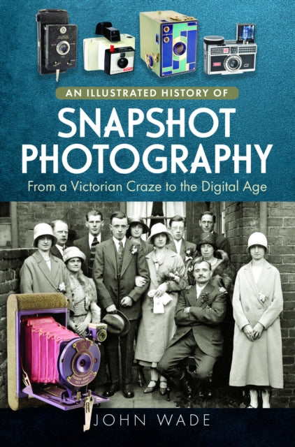 An Illustrated History of Snapshot Photography: From a Victorian Craze to the Digital Age