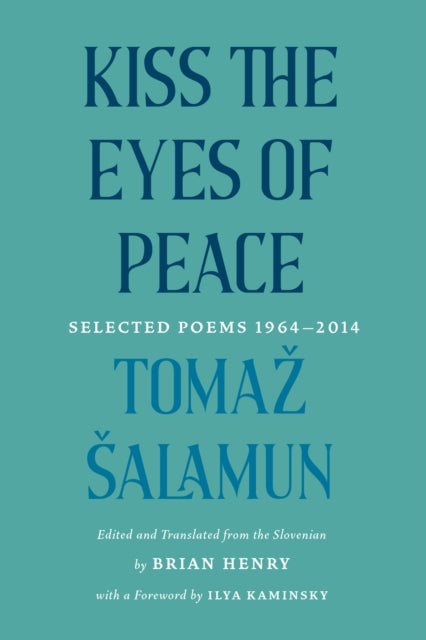 Kiss the Eyes of Peace: Selected Poems, 19642014
