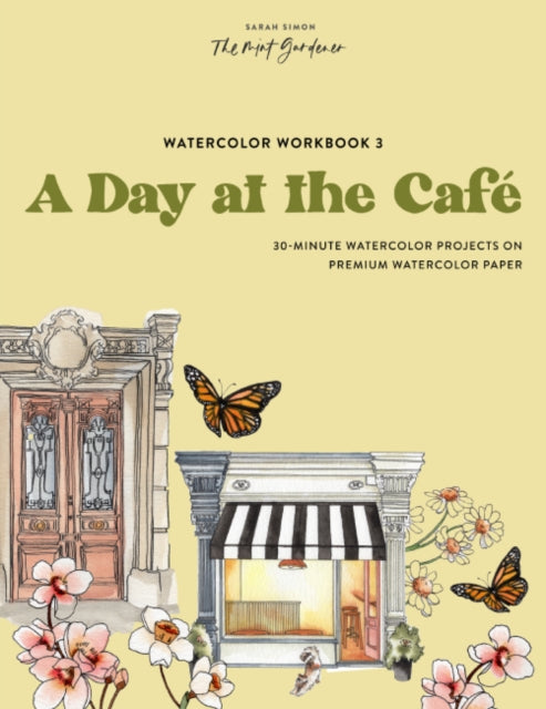 Watercolor Workbook: Cafe in Bloom: 25 Beginner-Friendly Projects on Premium Watercolor Paper