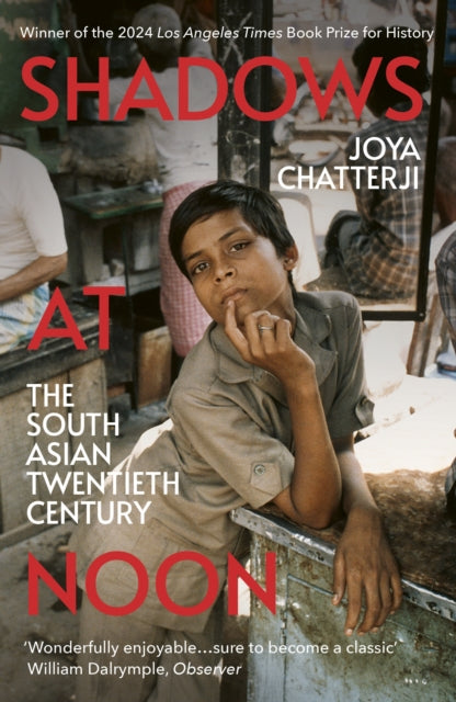 Shadows At Noon: The South Asian Twentieth Century