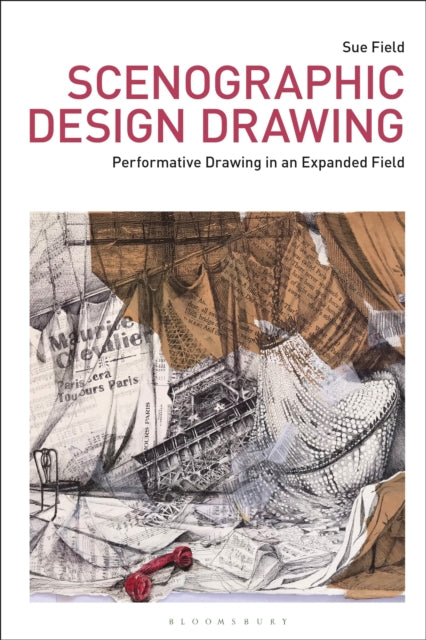 Scenographic Design Drawing: Performative Drawing in an Expanded Field