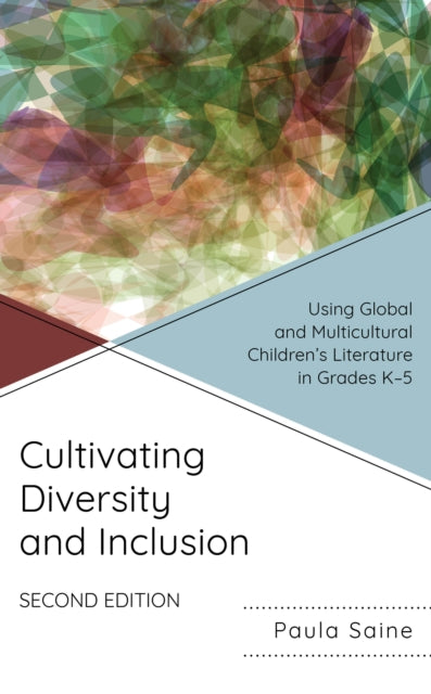 Cultivating Diversity and Inclusion: Using Global and Multicultural Children’s Literature in Grades K-5