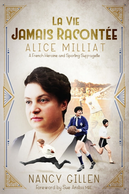 La Vie Jamais Racontee: Alice Milliat, a French Heroine and Sporting Suffragette
