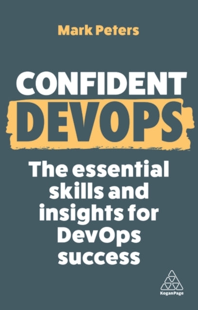 Confident DevOps: The Essential Skills and Insights for DevOps Success