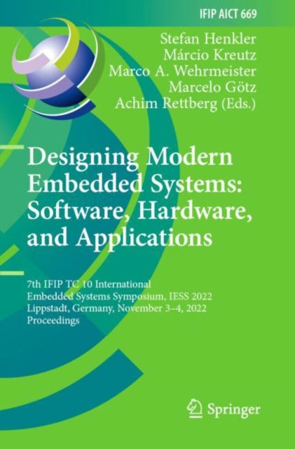 Designing Modern Embedded Systems: Software, Hardware, and Applications: 7th IFIP TC 10 International Embedded Systems Symposium, IESS 2022, Lippstadt, Germany, November 3β4, 2022, Proceedings