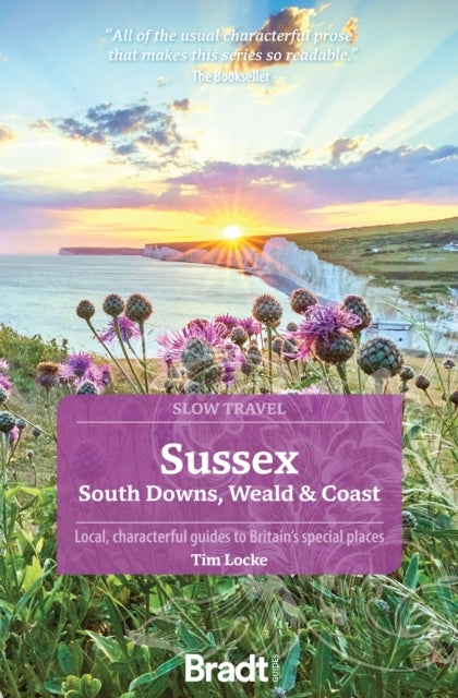 Sussex (Slow Travel): South Downs, Weald & Coast