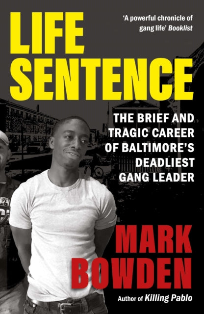 Life Sentence: The Brief and Tragic Career of Baltimore’s Deadliest Gang Leader