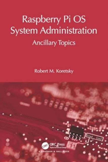 Raspberry Pi OS System Administration: Ancillary Topics