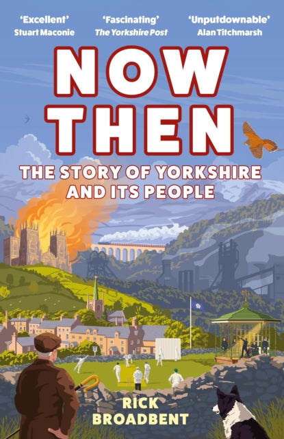 Now Then: The Story of Yorkshire and its People
