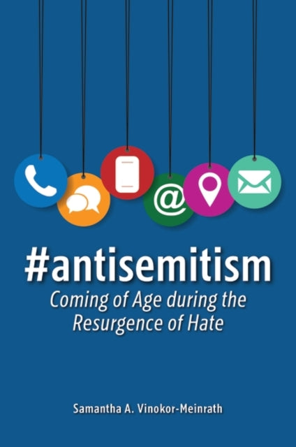 #antisemitism: Coming of Age during the Resurgence of Hate