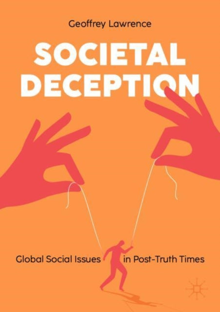 Societal Deception: Global Social Issues in Post-Truth Times