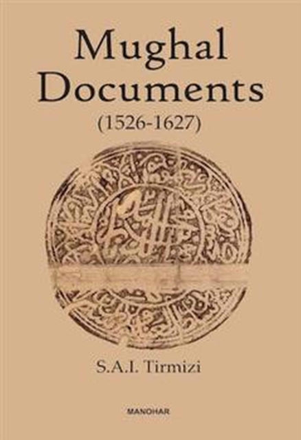 Mughal Documents: 1526-1627