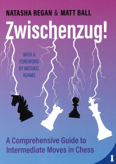 Zwischenzug!: A Comprehensive Guide to Intermediate Moves