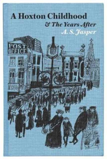 A Hoxton Childhood & The Years After