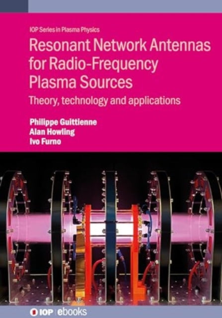 Resonant Network Antennas for Radio-Frequency Plasma Sources: Theory, technology and applications