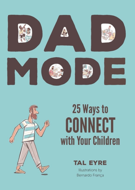Dad Mode: 25 Ways to Connect with Your Children