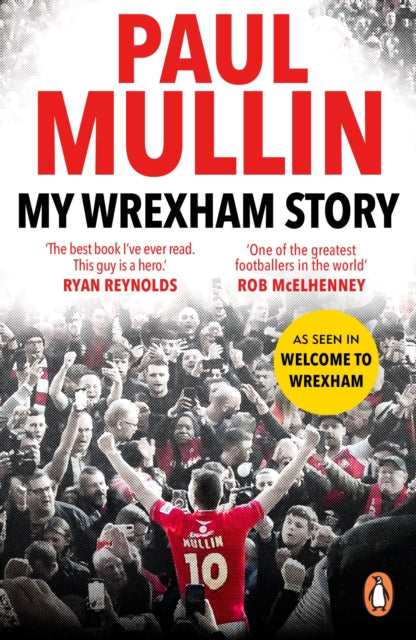 My Wrexham Story: The Inspirational Autobiography From The Beloved Football Hero