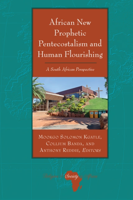African New Prophetic Pentecostalism and Human Flourishing: A South African Perspective