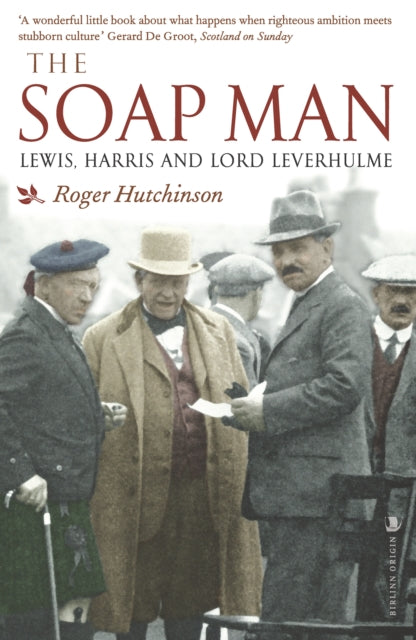 The Soap Man: Lewis, Harris and Lord Leverhulme