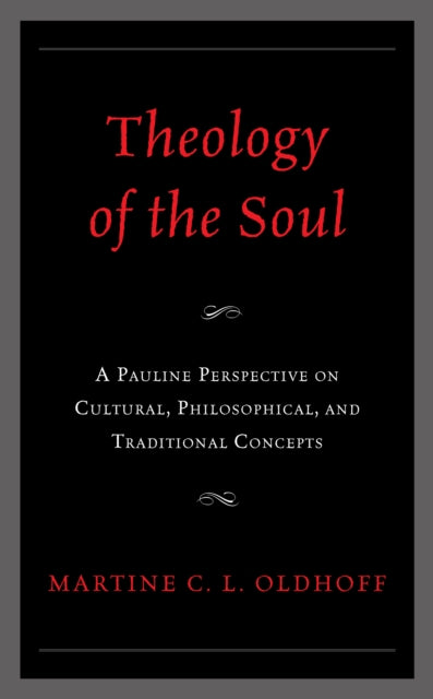 Theology of the Soul: A Pauline Perspective on Cultural, Philosophical, and Traditional Concepts