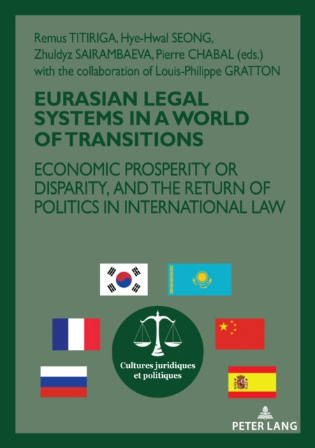 Eurasian Legal Systems in a World in Transition: Economic prosperity or disparity, and the return of politics in international law