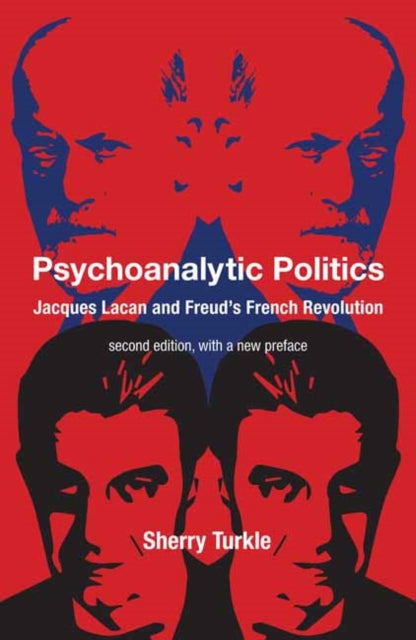 Psychoanalytic Politics, second edition, with a new preface: Jacques Lacan and Freud's French Revolution