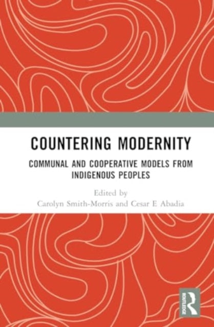 Countering Modernity: Communal and Cooperative Models from Indigenous Peoples