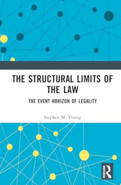 The Structural Limits of the Law: The Event Horizon of Legality