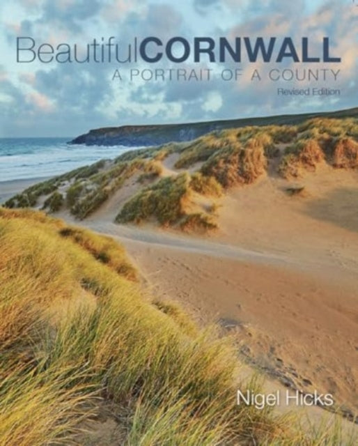 Beautiful Cornwall (revised edition): A Portrait Of A County