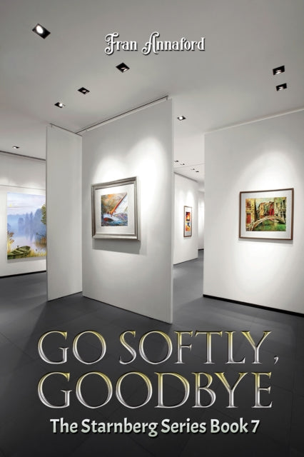 Go Softly, Goodbye: The Starnberg Series: Book 7
