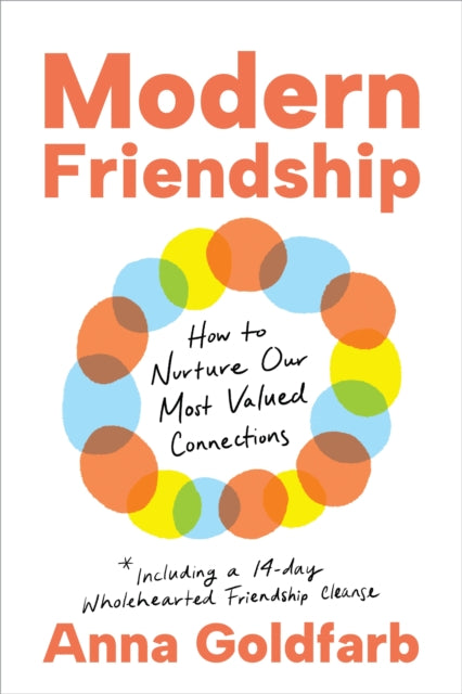Modern Friendship: How to Nurture Our Most Valued Connections