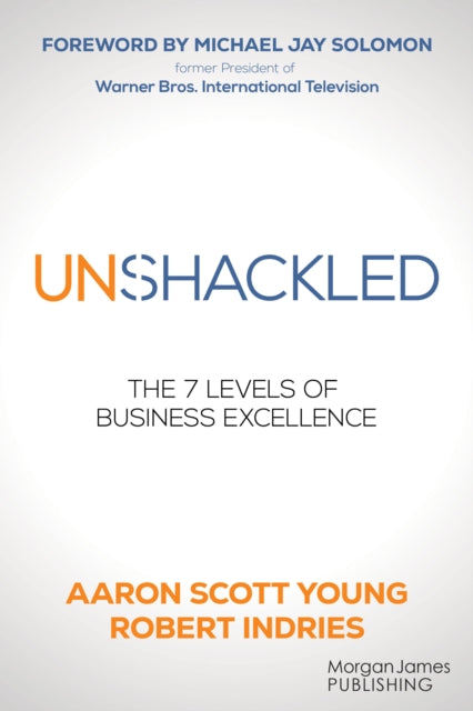 Unshackled: The 7 Levels of Business Excellence