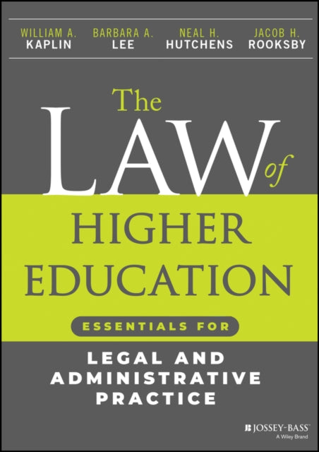 The Law of Higher Education: Essentials for Legal and Administrative Practice