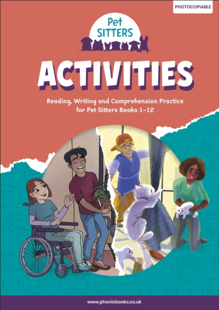 Phonic Books Pet Sitters Activities: Adjacent consonants and consonant digraphs, and alternative spellings for vowel sounds
