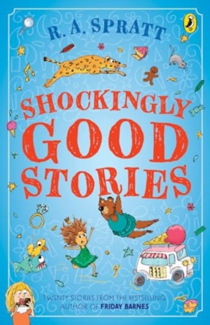 Shockingly Good Stories: Twenty Stories from the Bestselling Author of Friday Barnes