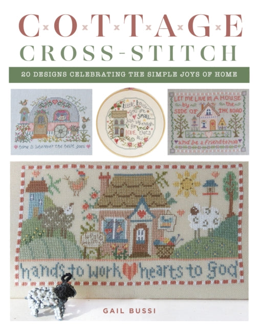 Cottage Cross-Stitch: 20 Designs Celebrating the Simple Joys of Home