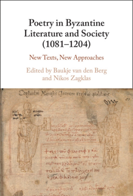 Poetry in Byzantine Literature and Society (1081-1204): New Texts, New Approaches