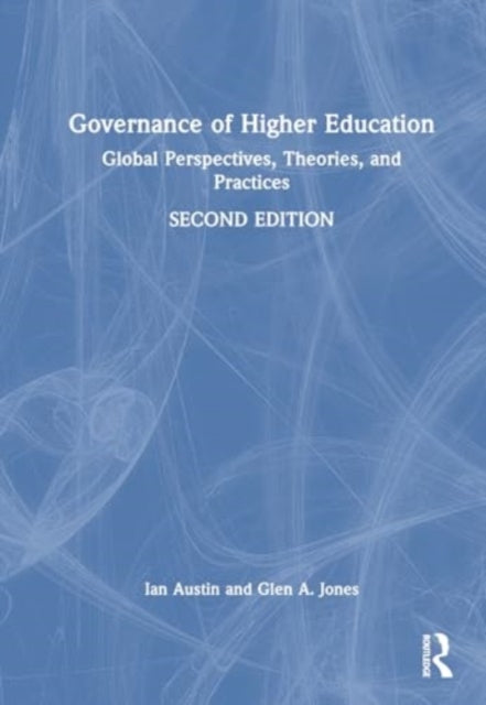 Governance of Higher Education: Global Perspectives, Theories, and Practices