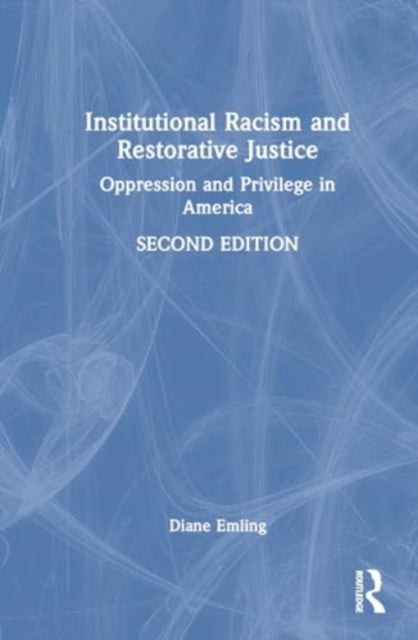 Institutional Racism and Restorative Justice: Oppression and Privilege in America