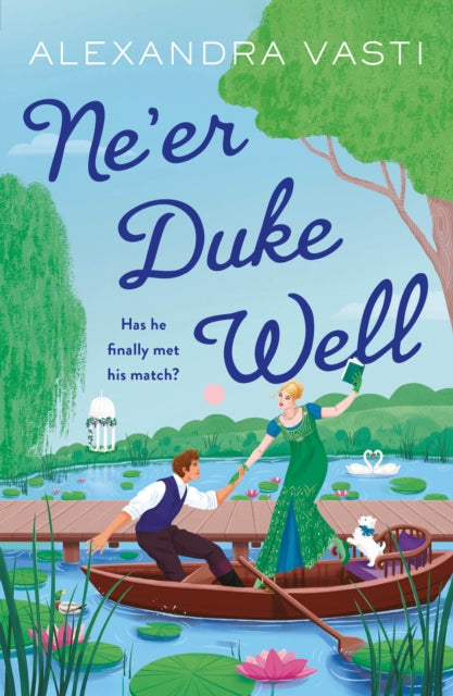 Ne’er Duke Well: The most swoony, witty, feminist Regency romance of 2024, perfect for Tessa Dare fans