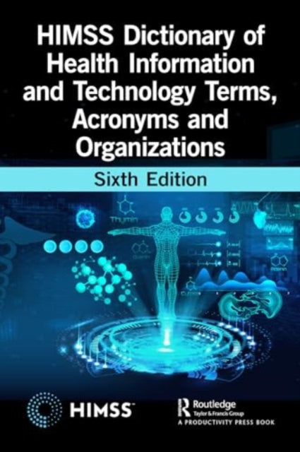 HIMSS Dictionary of Health Information and Technology Terms, Acronyms, and Organizations